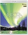 FEEL THE NATURE-aurora- フィール・ザ・ネイチャー-オーロラ- [Blu-ray]