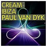Cream Ibiza: Mixed By Paul Van Dyk