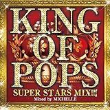 KING OF POPS!! Mixed by DJ MICHELLE