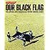 OUR BLACK FLAG