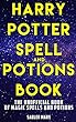 Harry Potter Spell and Potions Book: The Unofficial Book of Magic Spells and Potions (English Edition)