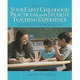 Your Early Childhood Practicum and Student Teaching Experience: Guidelines for Success