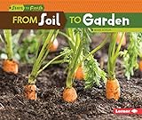From Soil to Garden (Start to Finish)