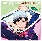 SHUT YOUR MOUTH!!!!!!(��������B)