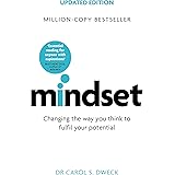 Mindset: Changing The Way You Think To Fulfil Your Potential