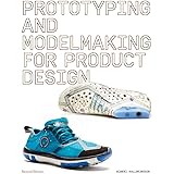Prototyping and Modelmaking for Product Design