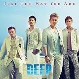 Just The Way You Are DEEP