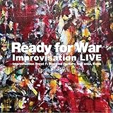 “Ready for War” Improvisation live