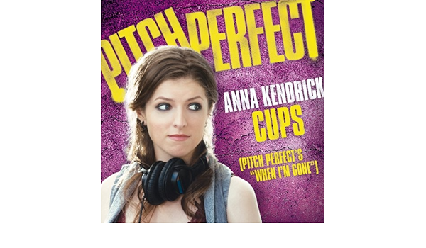 Amazon Music アナ ケンドリックのcups Pitch Perfect S When I M Gone Amazon Co Jp