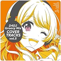 D4DJ Groovy Mix カバートラックス vol.5