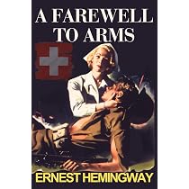 Amazon | A Farewell to Arms: Hemingway's Classic WWI Novel of War