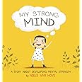 My Strong Mind: A story about developing Mental Strength (1)