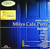 Miiya Cafe Party �`First Night�`