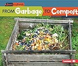 From Garbage to Compost (Start to Finish)