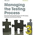 Managing the Testing Process: Practical Tools and Techniques for Managing Hardware and Software Testing