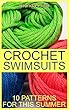 Crochet Swimsuits: 10 Patterns for This Summer: (Crochet Patterns, Crochet Stitches, Crochet Book) (English Edition)