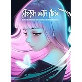 Sketch with Asia: Manga-inspired Art and Tutorials by Asia Ladowska