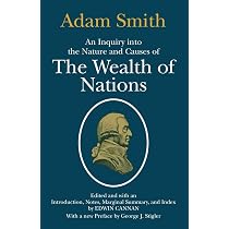 An Inquiry into the Nature and Causes of the Wealth of Nations