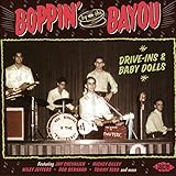 BOPPIN' BY THE BAYOU ~ DRIVE-INS & BABY DOLLS