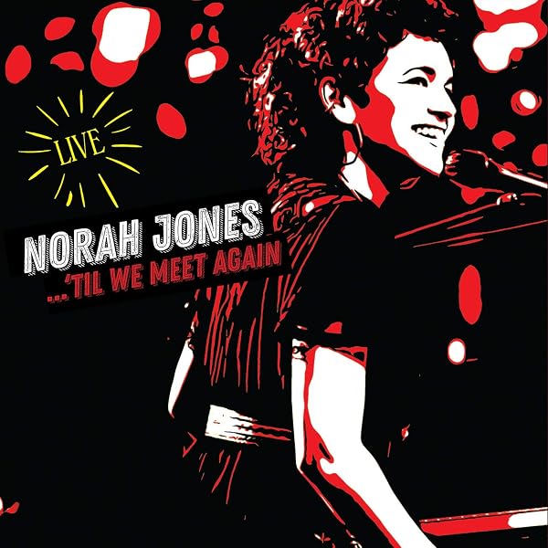 Amazon Music ノラ ジョーンズの Til We Meet Again Live Japan Exclusive Amazon Co Jp