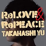 ReLOVE & RePEACE 初回限定盤B