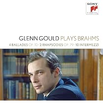 Amazon.co.jp: Glenn Gould Plays Brahms: 4 Ballades Op. 10; 2