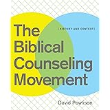 The Biblical Counseling Movement: History and Context