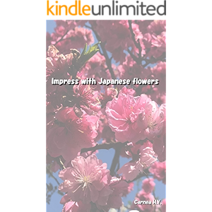 Impress with Japanese flowers (English Edition)