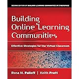 Building Online Learning Communities: Effective Strategies for the Virtual Classroom