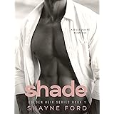 SHADE: A Billionaire Romance (GOLDEN HEIR SERIES Book 1)