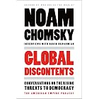Global Discontents: Conversations on the Rising Threats to Democracy (The American Empire Project) (English Edition)