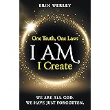 One Truth, One Law: I Am, I Create