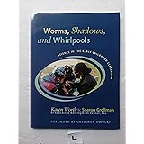 Worms, Shadows, and Whirlpools: Science in the Early Childhood Classroom