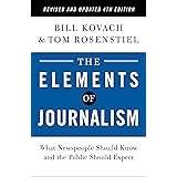 The Elements of Journalism, Revised and Updated 4th Edition: What Newspeople Should Know and the Public Should Expect (2021)