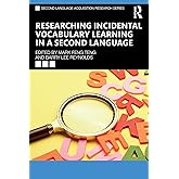 Researching Incidental Vocabulary Learning in a Second Language (Second Language Acquisition Research Series)