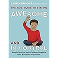 The Kids Guide To Staying Awesome And In Control Simple Stuff To Help the-kids-guide-to-staying-awesome-and-in-control-simple-stuff-to-help