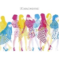 If you wanna(完全生産限定盤)(DVD付)(スペシャルパッケージ仕様)