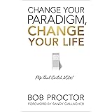 Change Your Paradigm, Change Your Life
