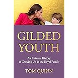 Gilded Youth: An Intimate History of Growing Up in the Royal Family