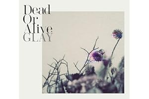 【Amazon.co.jp限定】Dead Or Alive(CD ONLY) - GLAY (メガジャケアー写ver.付)