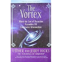 The Vortex: Where the Law of Attraction Assembles All Cooperative Relationships (Teachings of Abraham) [洋書] 81uPSRb6fJL._UF894,1000_QL80_.jpg