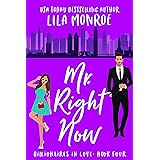 Mr Right Now: A Romantic Comedy (Billionaires in Love Book 4)