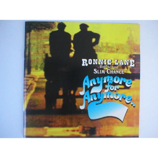 Amazon.co.jp: Ronnie Lane & The Band Slim Chance – Anymore For