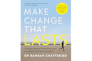 Make Change That Lasts: 9 Simple Ways to Break Free from the Habits that Hold You Back