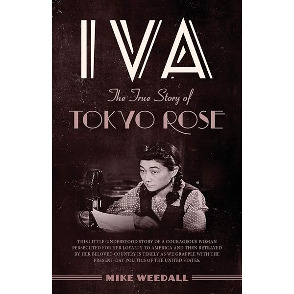 Amazon | Tokyo Rose: The History and Legacy of Iva Toguri