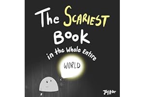 The Scariest Book in the Whole Entire World: A funny and silly children's book for kids and parents about being scared. (Enti