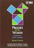 Proofs without Words: Exercises in Visual Thinking (Classroom Resource Materials)