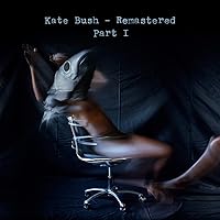 Kate Bush Remastered Part1 ケイト・ブッシュ オンライン限定価格〉ケイト・ブッシュ（Kate Bush）2018年発売