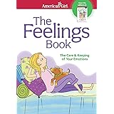 The Feelings Book: The Care and Keeping of Your Emotions (American Girl® Wellbeing)