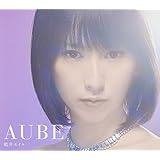 AUBE(初回生産限定盤A)(Blu-ray Disc付)